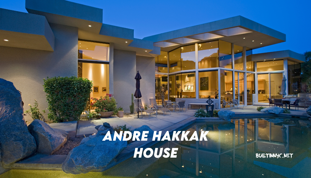 andre hakkak house